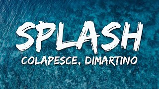 Colapesce Dimartino  Splash TestoLyrics [upl. by Hanima]