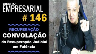 Direito Empresarial  Aula 146  Convolação da Recuperação em Falência [upl. by Neelhtakyram]