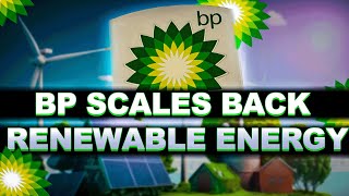 Why Is BP Not Investing In Green Energy Anymore [upl. by Mieka]