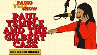 Paul Temple and the Gilbert Case  BBC RADIO DRAMA [upl. by Auqeenwahs]