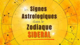 Comment interpréter les Signes Astrologiques dans le Zodiaque SIDERAL [upl. by Negaet]