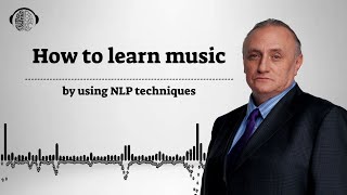 How to learn music  how to use NLP techniques to learn music [upl. by Dnaleel451]