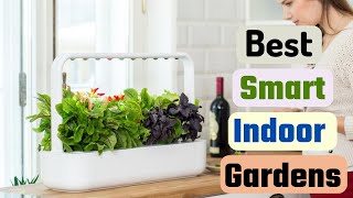 Best Smart Indoor Gardens  Top 10 Best Smart Indoor Garden Systems amp Smart Planing [upl. by Lap847]