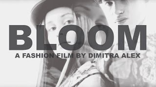 BLOOM PART 2  A FASHION FILM BY DIMITRA ALEX [upl. by Breed]