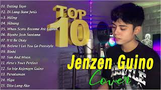 Jenzen Guino Top 10 Hits Songs Cover Nonstop Playlist 🎶 Jenzen Guino Best OPM Cover 2024 [upl. by Mccready]