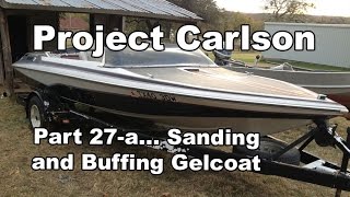 Project Carlson CVX18  How to Color Sand and buff Gel Coat Part 1 [upl. by Aynod]