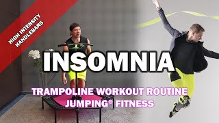 Insomnia  Jumping® Fitness HIGH INTENSITY [upl. by Delgado196]