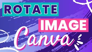 How To Rotate Image In Canva [upl. by Heron]