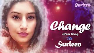 Change Cover Song  Surleen  Gurneet Dosanjh  latest Punjabi Song 2023 [upl. by Htrow]