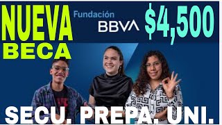 🥊NUEVA BECA 4500 BBVA SECUNDARIA PREPA Y UNIVERSIDAD Y CÓMO Y DÓNDE CONSEGUIRLA😱 [upl. by Karl]