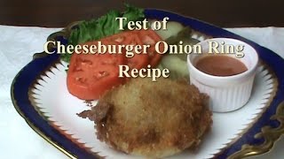 Cooking From Scratch Test of Cheeseburger Onion Ring Recipe [upl. by Atilem934]