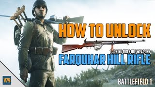 How to Unlock the Farquhar Hill Rifle  Battlefield 1 [upl. by Sochor499]