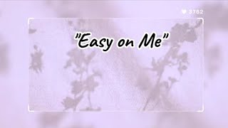 Easy on Me Adele lyrics video [upl. by Coke53]