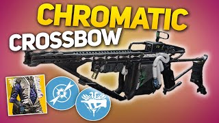 quotCHROMATIC CROSSBOWquot Arbalest  Chromatic Fire  Destiny 2 Build [upl. by Etaner]