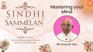 Sindhi Sammelan 11  Mastering your Mind  BK Suraj Mt Abu  Brahma Kumaris  9 June at 7 am [upl. by Maclean]