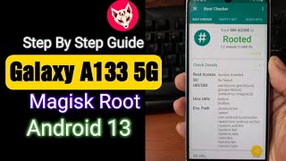 Galaxy A33 5G Android 13 Magisk Root  Step By Step Guide [upl. by Alexia]