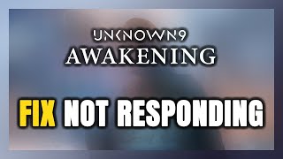 How to FIX Unknown 9 Awakening Not Responding [upl. by Eceeryt]