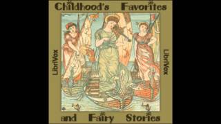 Childhoods Favorites and Fairy Stories FULL Audiobook  part 1 of 3 [upl. by Aicerg826]