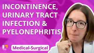 Incontinence Urinary Tract Infection amp Pyelonephritis  MedicalSurgical  Renal  LevelUpRN [upl. by Elohcim]