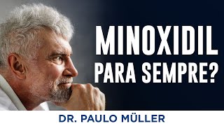 Minoxidil tem que usar para sempre – Dr Paulo Müller Dermatologista [upl. by Gaudet]