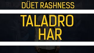 Taladro  Har düet Rashness [upl. by Ori]