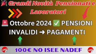 🚨 Ottobre 2024 ✅ PENSIONI INVALIDI ➜ PAGAMENTI ➡ 100€ NO ISEE NADEF [upl. by Harvison400]