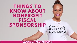 Things to know About Nonprofit Fiscal Sponsorship  Finding a Nonprofit Fiscal Sponsor [upl. by Libbna]