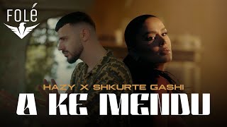 HAZY ft Shkurte Gashi  A ke mendu [upl. by Moss]