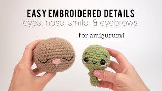 Easy Embroidered Details for Your Amigurumi Crochet Animals  How to Embroider Faces on Amigurumi [upl. by Cr]