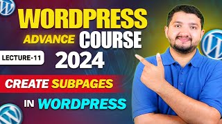 How to Create Sub Pages Child pages in Wordpress  Wordpress Advanced Course 2024  Lecture  10 [upl. by Desiree]