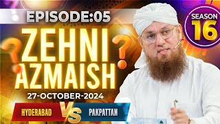 Zehni Azmaish Season 16 Episode 05  Hyderabad vs PakpattanHaji Abdul Habib Attari27 October 2024 [upl. by Andert]