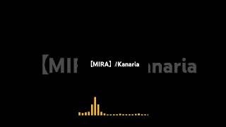 【MIRA】∥Kanaria [upl. by Schwing]