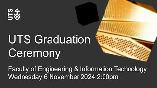 UTS graduation ceremony  Faculty of Engineering and IT  Wednesday 6 November 2024 [upl. by Eemia]