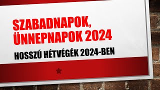 Ünnepnapok 2024 – Munkaszüneti napok 2024 – Szabadnapok 2024 és hosszú hétvégék 2024ben a naptárban [upl. by Shoshana285]