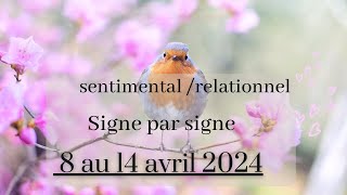 Semaine du du 8 au 14 avril 2024  signe par signe  sentimental  relationne [upl. by Bruner]