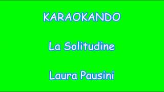 Karaoke Italiano  La Solitudine  Laura Pausini  Testo [upl. by Attenauqa106]