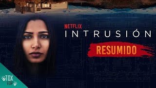 Resumen de INTRUSION Netflix  El esconde un oscuro secreto [upl. by Stearne]