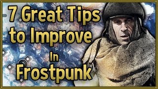 7 Great Tips to Improve at Frostpunk  Tips amp Tricks Strategy Guide [upl. by Meerek]