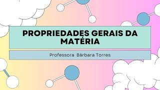 PROPRIEDADES GERAIS DA MATÉRIA [upl. by Karlen165]