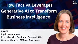 How Factiva Uses AI to Transform Business Intelligence with Ingrid Verschuren [upl. by Ynatsed]