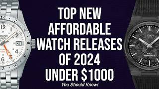 Top New Affordable Watch Releases of 2024 under 1000  10 Watches for Great Prices you should Know [upl. by Eenar]