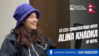 S2E23 Seattle Colleges Conversations with International Student Alina Khadka of Nepal [upl. by Noevart]