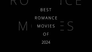 Best Romance Movies of 2024 [upl. by Veljkov]