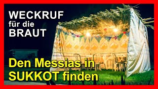 quotDen Messias in SUKKOT findenquot  WECKRUF FÜR DIE BRAUT  Episode 220 [upl. by Gnim]