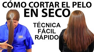 Como cortar el pelo en seco  técnica fácil y rápida [upl. by Bunting739]