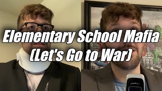 Elementary School Mafia  Lets Go to War [upl. by Dinny680]