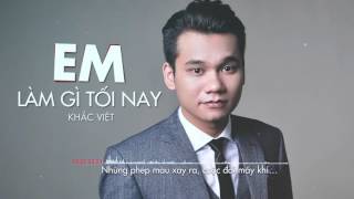 KHẮC VIỆT  Em Làm Gì Tối Nay DJ Daniel Mastro Remix [upl. by Lambrecht]