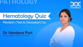 Hematology Quiz by Dr Vandana Puri  Pathology  NEET PG Preparation  DocTutorials [upl. by Horter]