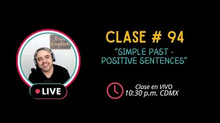 Live Tik Tok 2024 – Clase  94 – Simple Past Positive Sentences [upl. by Ttsepmet]