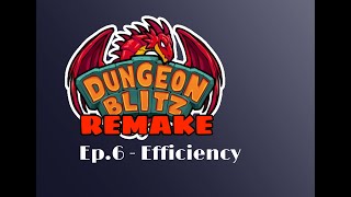 Dungeon Blitz Remake 6  Efficiency [upl. by Hinman]